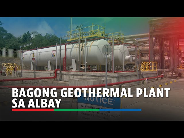 ⁣Bagong geothermal plant sa Albay, makatutulong sa supply ng kuryente | ABS-CBN News