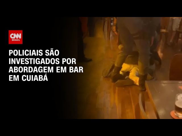 ⁣Policiais são investigados por abordagens em bar em Cuiabá | AGORA CNN
