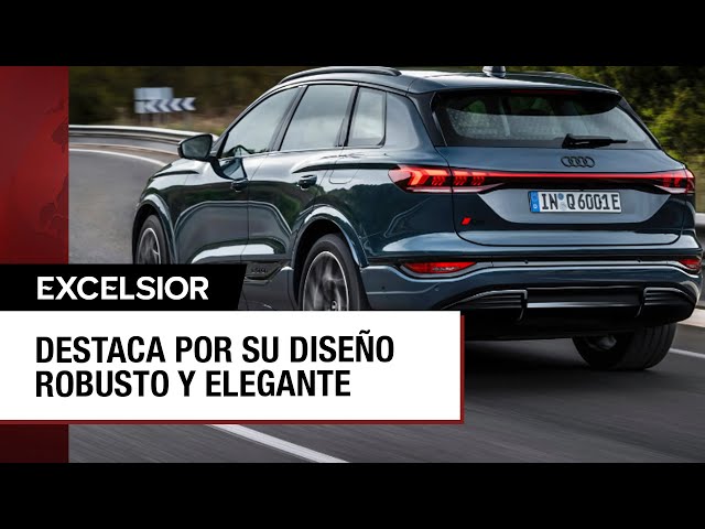 ⁣Audi Q6 e-tron, una SUV eléctrica eficaz