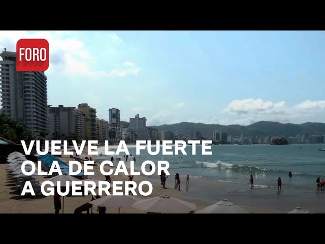 ⁣Alerta de altas temperaturas por el inicio de la Canícula en Guerrero - Las Noticias