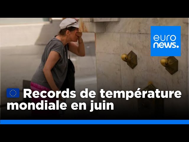 13ᵉ mois consécutif des records de température mondiale en juin | euronews 