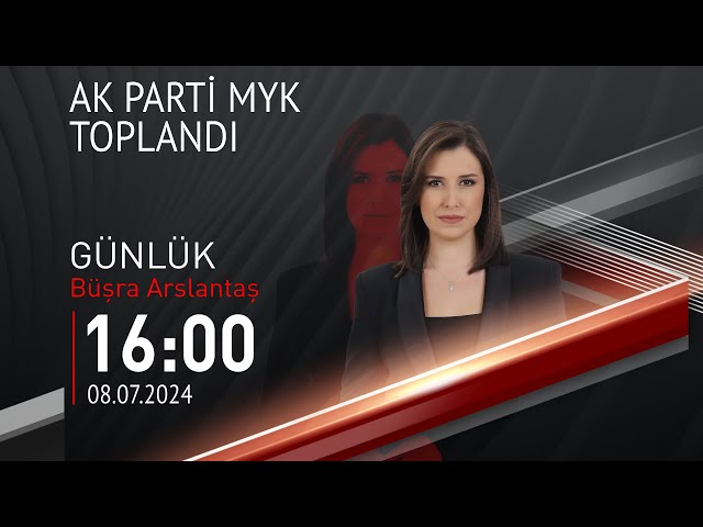  #CANLI | Büşra Arslantaş ile Günlük | 8 Temmuz 2024 | HABER #CNNTÜRK