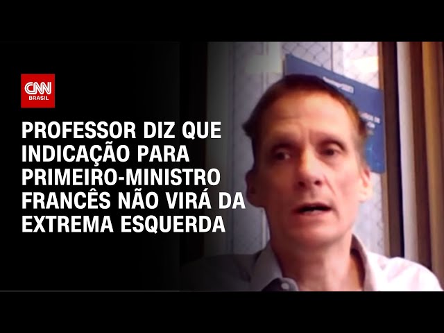 Professor diz que indicação para primeiro-ministro francês não virá da extrema esquerda | NOVO DIA