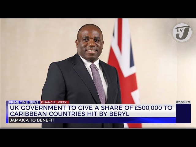 UK Gov't to give a Share of £500,000 to Caribbean Countries Hit by Beryl | TVJ Business Day