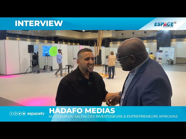 HADAFO MEDIAS AU COEUR DU SALON DES INVESTISSEURS & ENTREPRENEURS AFRICAINS