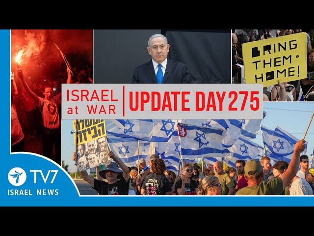 TV7 Israel News - Sword of Iron, Israel at War - Day 275 - UPDATE 7.7.24