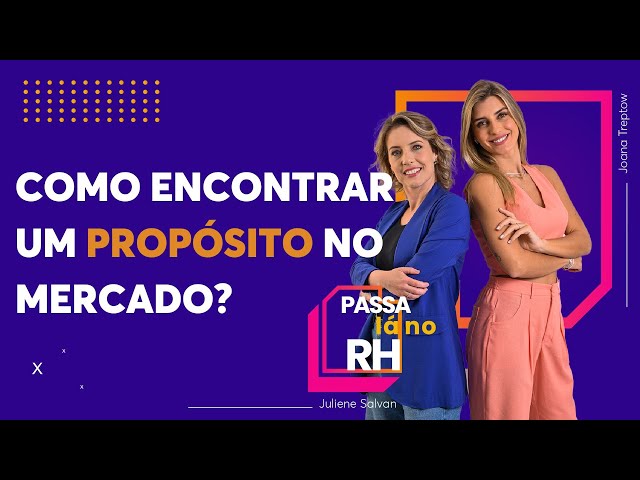 Como alinhar o propósito pessoal com o da empresa?  | Passa Lá no RH