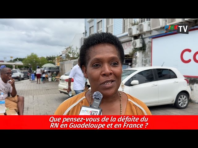 Que pensez-vous de la défaite du RN en Guadeloupe et en France ?