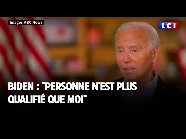 Biden : "personne n'est plus qualifié que moi"