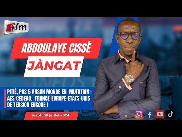 ⁣JANGÀT avec Abdoulaye CISSE (WOLOF) |  Un monde en  mutation : AES-CEDEAO,  France-Europe-Etats-Unis