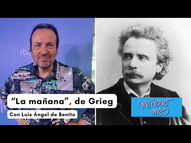 "La mañana" de 'Peer Gynt' de Grieg, con Luis Ángel de Benito I MAÑANA MÁS