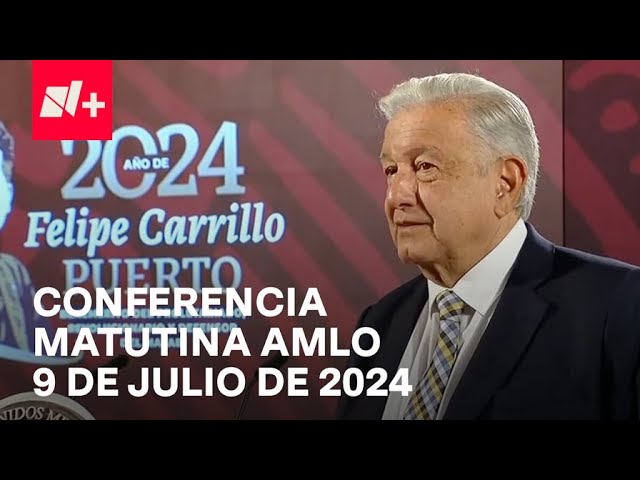 Conferencia mañanera AMLO hoy / 9 de julio de 2024