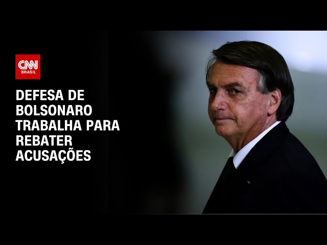 Defesa de Bolsonaro trabalha para rebater acusações | BASTIDORES CNN