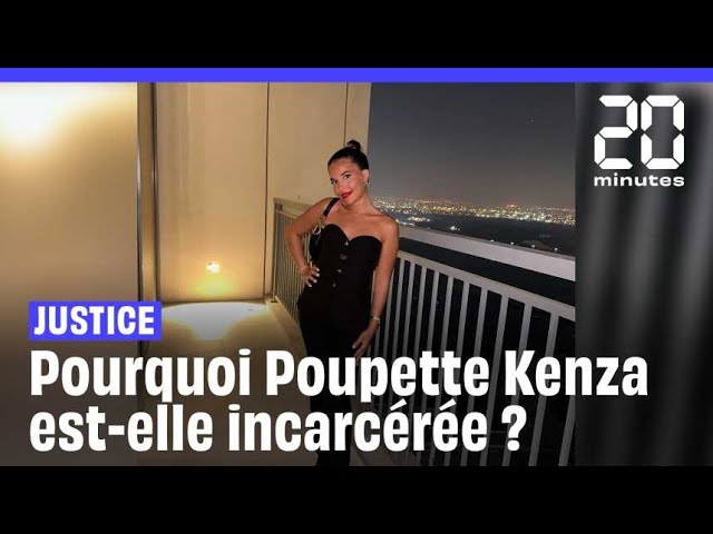 Pourquoi l’influenceuse Poupette Kenza est-elle incarcérée ?