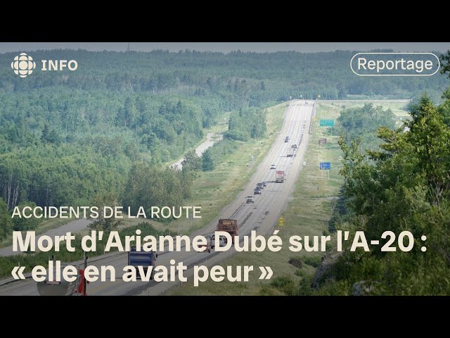 ⁣Mort d’Arianne Dubé sur l’A-20 près de Rimouski : « elle en avait peur »