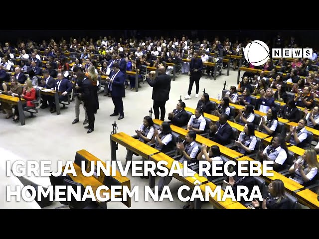 Igreja Universal recebe homenagem na Câmara dos Deputados