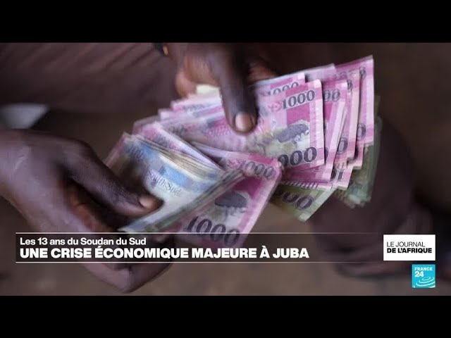 Soudan du Sud : crise économique majeure à Juba • FRANCE 24