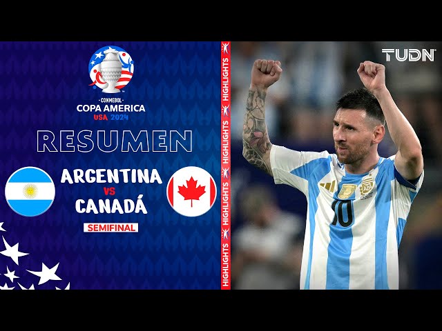 Resumen y goles | Argentina vs Canadá | Copa América 2024 - Semis | TUDN