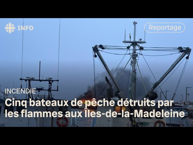 ⁣Cinq bateaux de pêche détruits par les flammes aux Îles-de-la-Madeleine