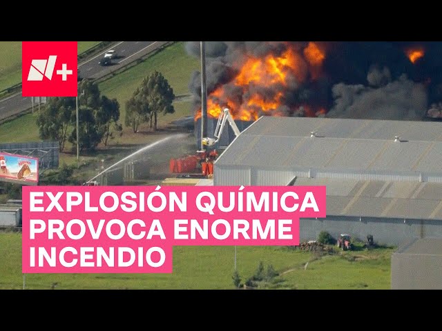 Explosión química en fábrica provoca impresionante incendio en Melbourne - N+