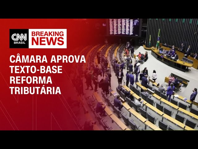 Câmara aprova texto-base da reforma tributária | CNN PRIME TIME