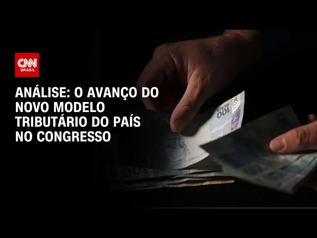 Análise: O avanço do novo modelo tributário do país no Congresso | WW