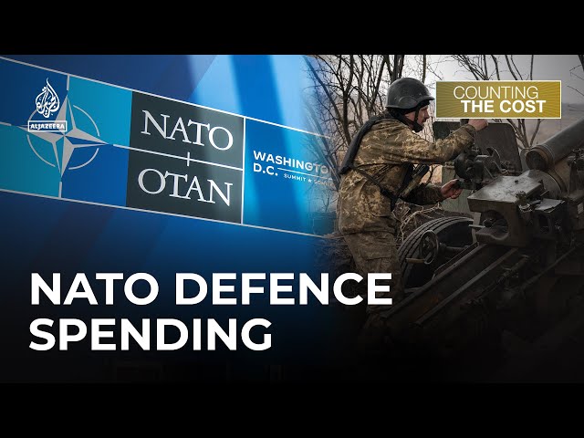 Why is NATO pressuring members to boost defence budgets? | Counting the Cost