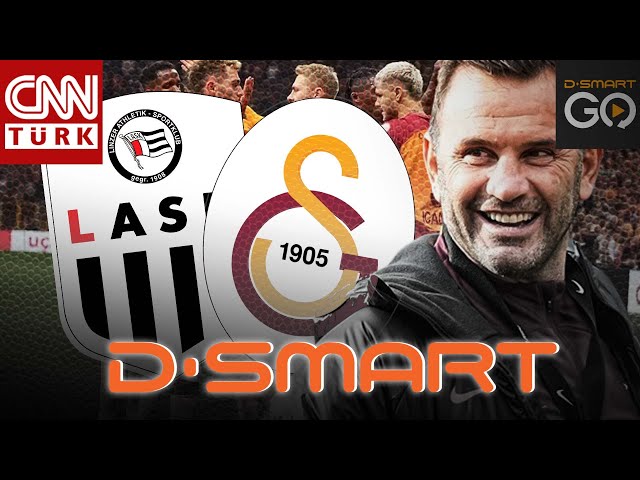 Galatasaray Sezonu D Smart'ta Açıyor! Lask Linz - Galatasaray Maçı Bu Akşam Saat 20.30'da 