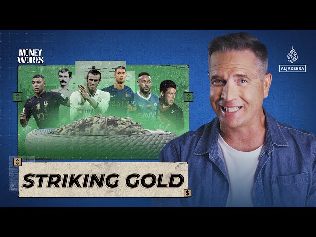 Striking Gold: How money works in football | Money Works