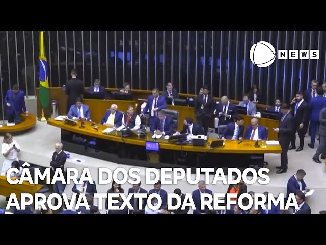 Câmara dos Deputados aprova texto-base da reforma tributária