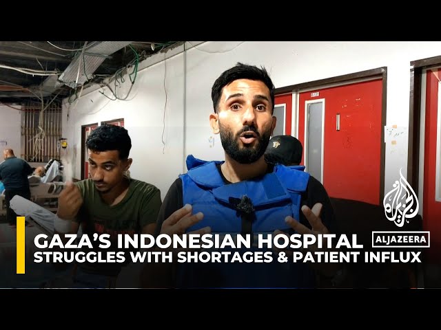 Gaza's Indonesian Hospital struggles with shortages, damage and patient influx