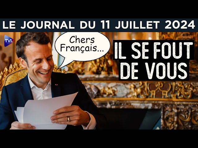 Lettre aux Français : Macron se moque de vous - JT du jeudi 11 juillet 2024