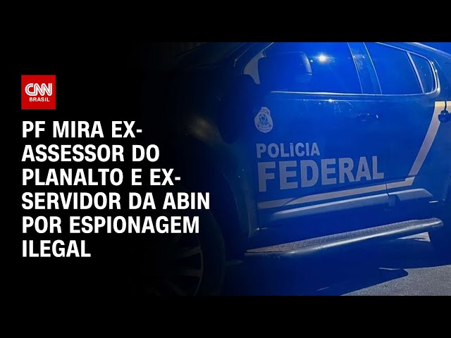 ⁣PF mira ex-assessor do Planalto e ex-servidor da Abin por espionagem ilegal | CNN 360°