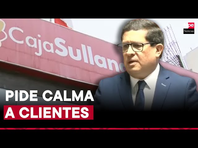 Caja Sullana: Federación Nacional de Cajas Municipales se pronuncia sobre el dinero de ahorristas