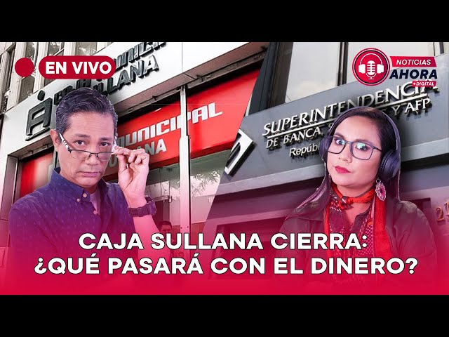 ⁣Cierran Caja Sullana: ¿Qué pasará con el dinero de los clientes? | NOTICIAS AHORA DIGITAL EN VIVO