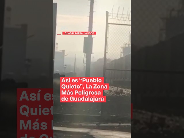 Así es ‘Pueblo Quieto’, la zona más peligrosa de Guadalajara - N+ #Shorts