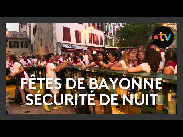 Fêtes de Bayonne : la sécurité en priorité jour et nuit