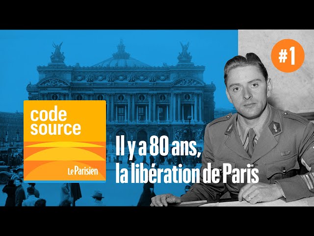 [PODCAST] 80 ans de la Libération de Paris (1/4)