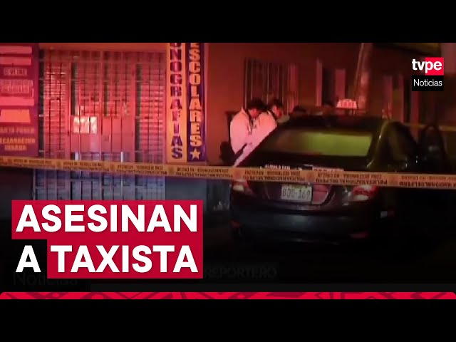 SMP: falsos clientes asesinan a taxista por aplicativo tras intentar robarle su vehículo