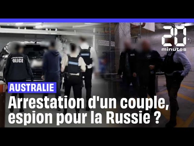 Australie : Un couple arrêté pour tentative d'espionnage pour la Russie