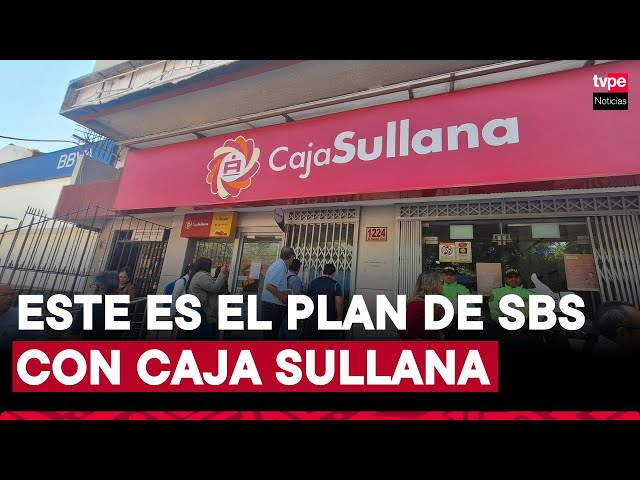 Intervención de Caja Sullana: Hoy se conocería a la entidad financiera que se quedará con clientes