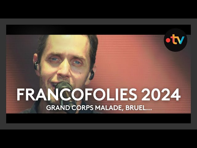 Francofolies 2024 - Grand Corps Malade, Bruel... et les autres