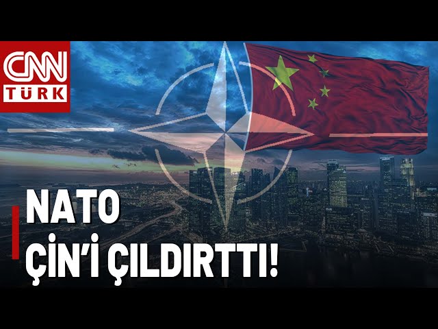 NATO'dan Çin'i Çıldırtan Hamle! NATO Sonuç Bildirgesi Sabrı Taşırdı...