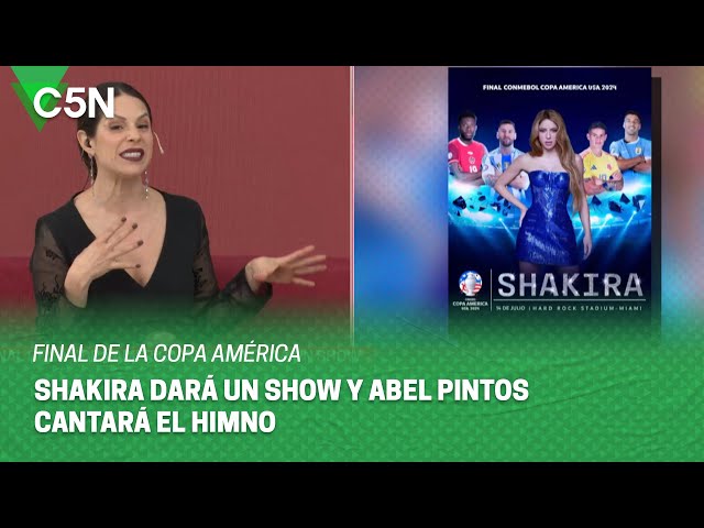 ⁣FINAL de la COPA AMÉRICA: SHAKIRA DARÁ un SHOW y ABEL PINTOS cantará el HIMNO