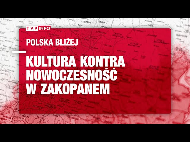 Kultura kontra nowoczesność w Zakopanem | POLSKA BLIŻEJ