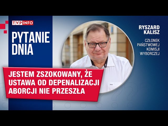 Ryszard Kalisz o depenalizacji aborcji: jestem zszokowany, że ustawa nie przeszła | PYTANIE DNIA