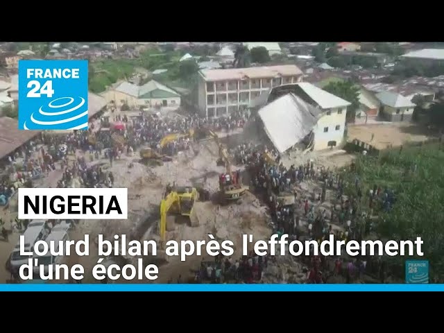 Nigeria : au moins 21 morts et des dizaines de blessés dans l'effondrement d'une école