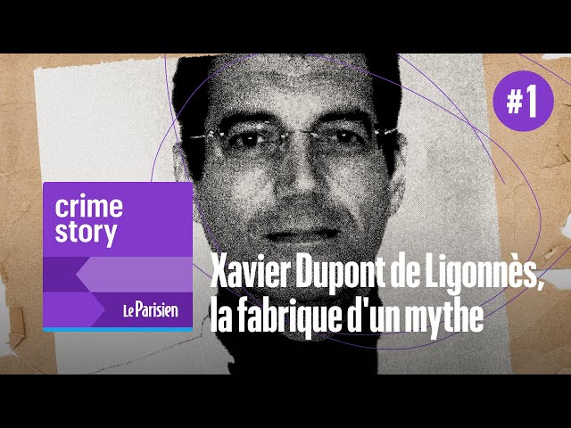 [PODCAST] Xavier Dupont de Ligonnès, la fabrique d’un mythe (1/6)