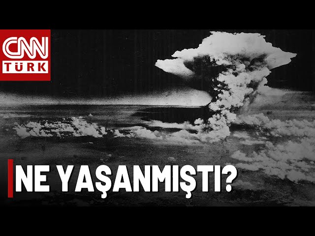 Dünya Atom Bombasıyla 78 Yıl Önce Tanıştı! Hiroşima-Nagazaki'de Ne Olmuştu? | CNN TÜRK Masası