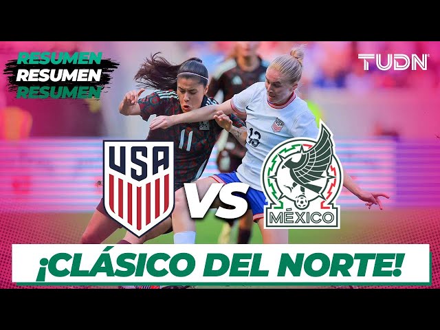 Resumen | Estados Unidos vs México | Amistoso Femenil | TUDN